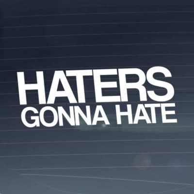 HATERS GONNA HATE V2